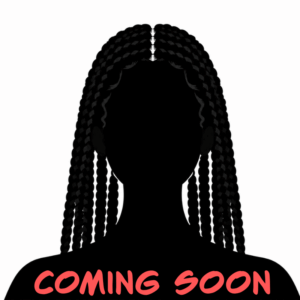 Silhouette with long box braids and “Coming Soon” text.